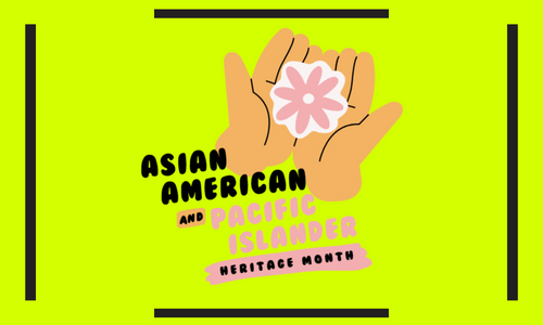 Asian American Pacific Islander month